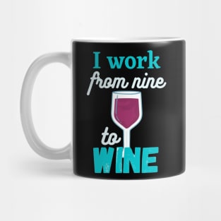 I work from nine to Wine Mug